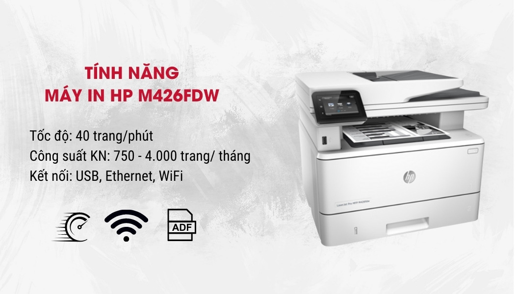 tính năng máy in HP M426fdw tính năng máy in HP M426fdw