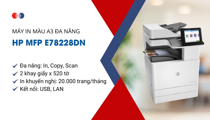 tính năng máy in đa chức năng HP MFP E78228dn tính năng máy in đa chức năng HP MFP E78228dn